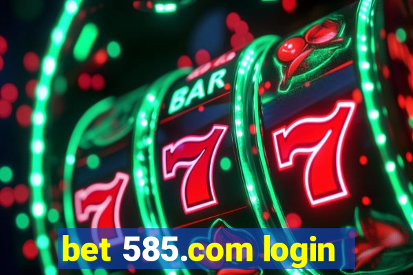 bet 585.com login